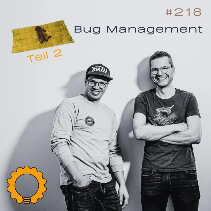 Details zur Podcast Episode #218 Bug Management Teil 2: Priorisieren, Fixen, Verhindern, Anerkennen